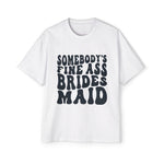 Somebody Fine Ass Brides Maid Graphic Tee-INNBLAC Fashion Apparel