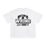 I May Be Wrong Graphic Tee-INNBLAC Fashion Apparel