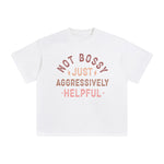 Not Bossy Just Aggressively Helpful Graphic Tee-INNBLAC Fashion Apparel