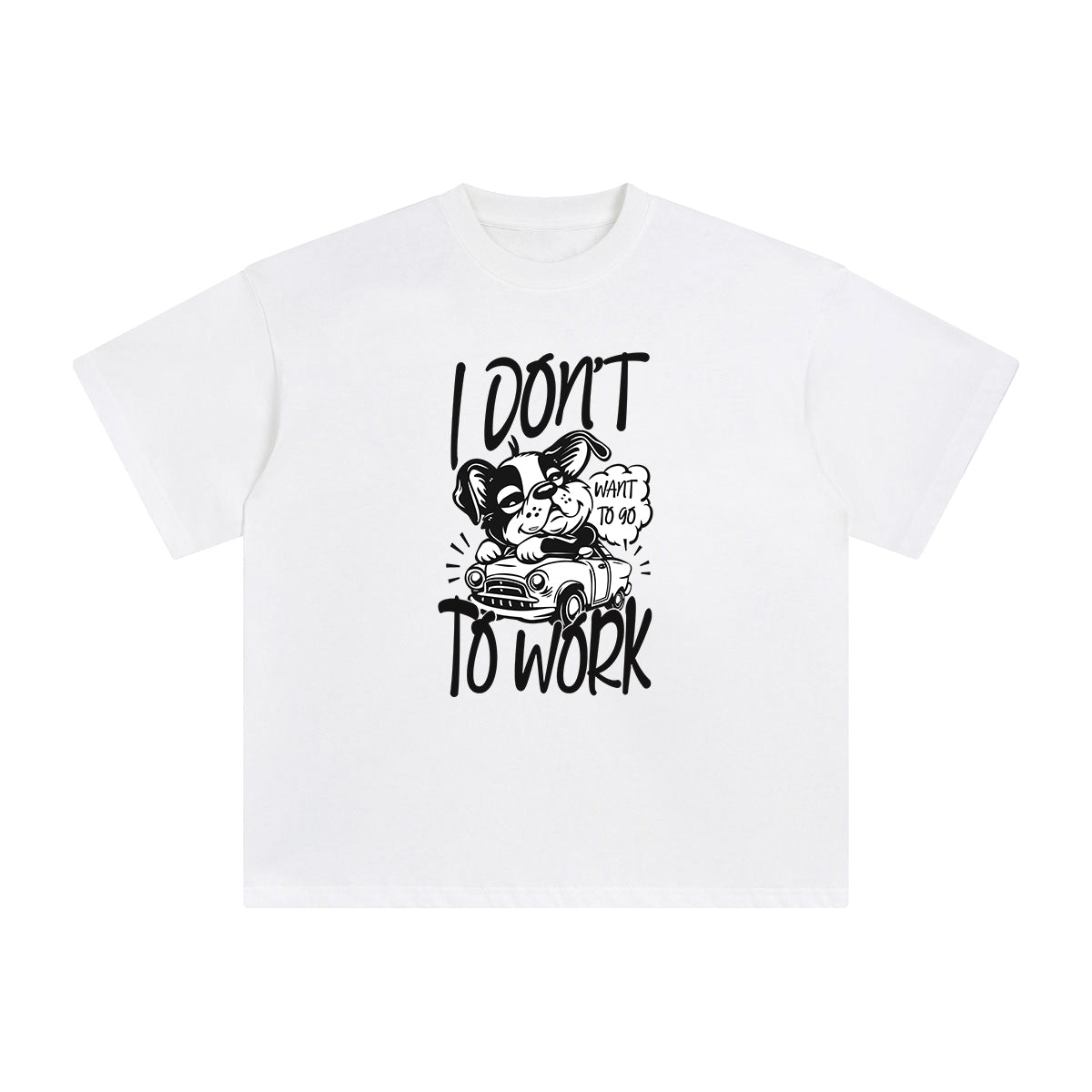 I Don't Want To Go To Work Graphic Tee-INNBLAC Fashion Apparel