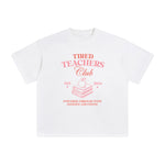 Tired Teachers Clubs Graphic Tee-INNBLAC Fashion Apparel