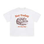 Not Today Or Any Day Graphic Tee-INNBLAC Fashion Apparel