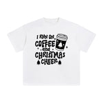 I Run On Coffee And Christmas Cheer Graphic Tee-INNBLAC Fashion Apparel