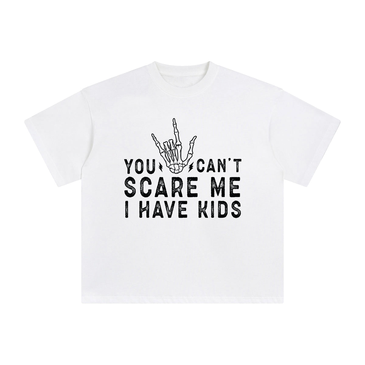 You Can't Scare I Have Kids Me Graphic Tee-INNBLAC Fashion Apparel