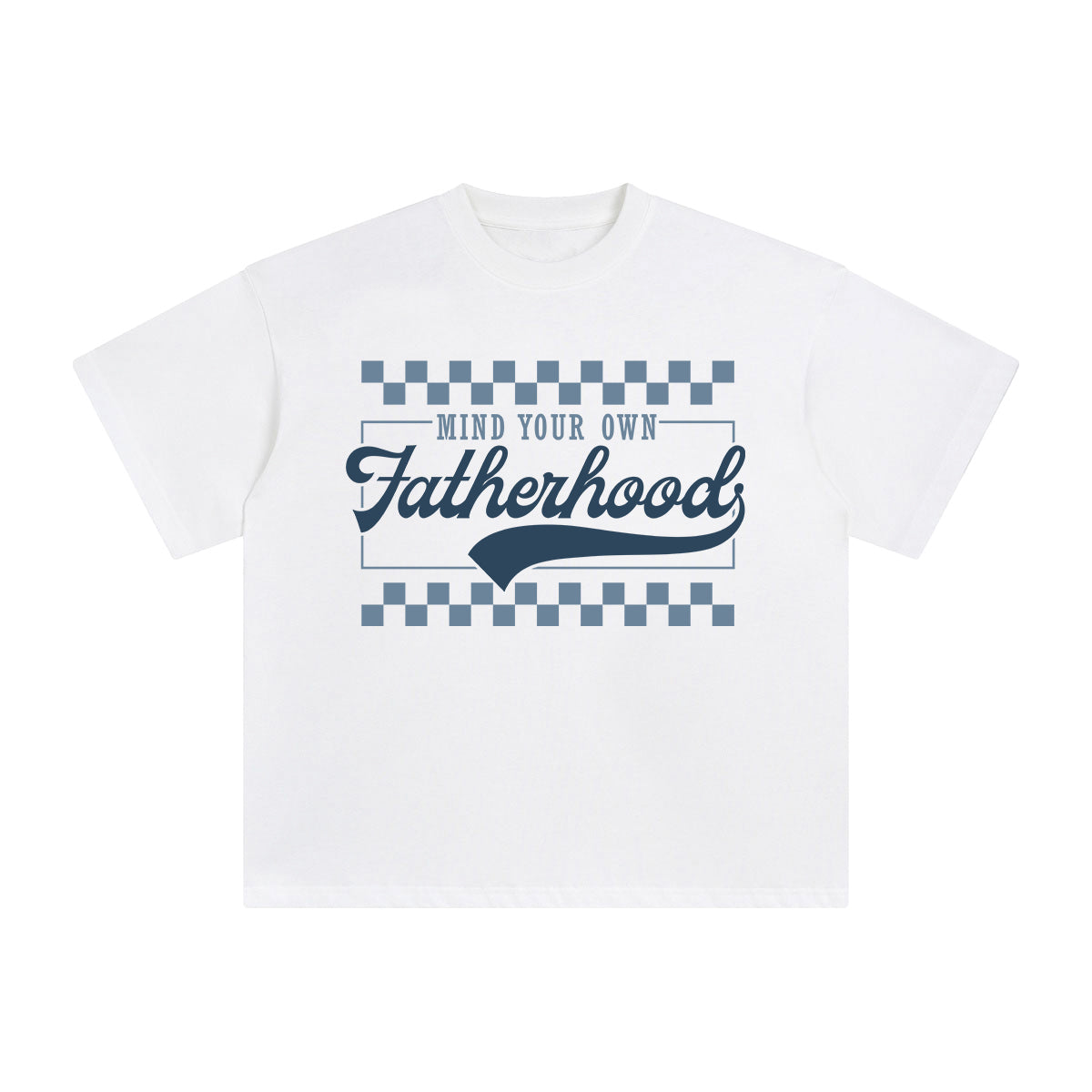 Mind Your Own Fatherhood Graphic Tee-INNBLAC Fashion Apparel