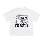 Feed Me & Tell Me I'm Pretty Graphic Tee-INNBLAC Fashion Apparel