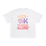 It's Ok To Dance Alone Graphic Tee-INNBLAC Fashion Apparel