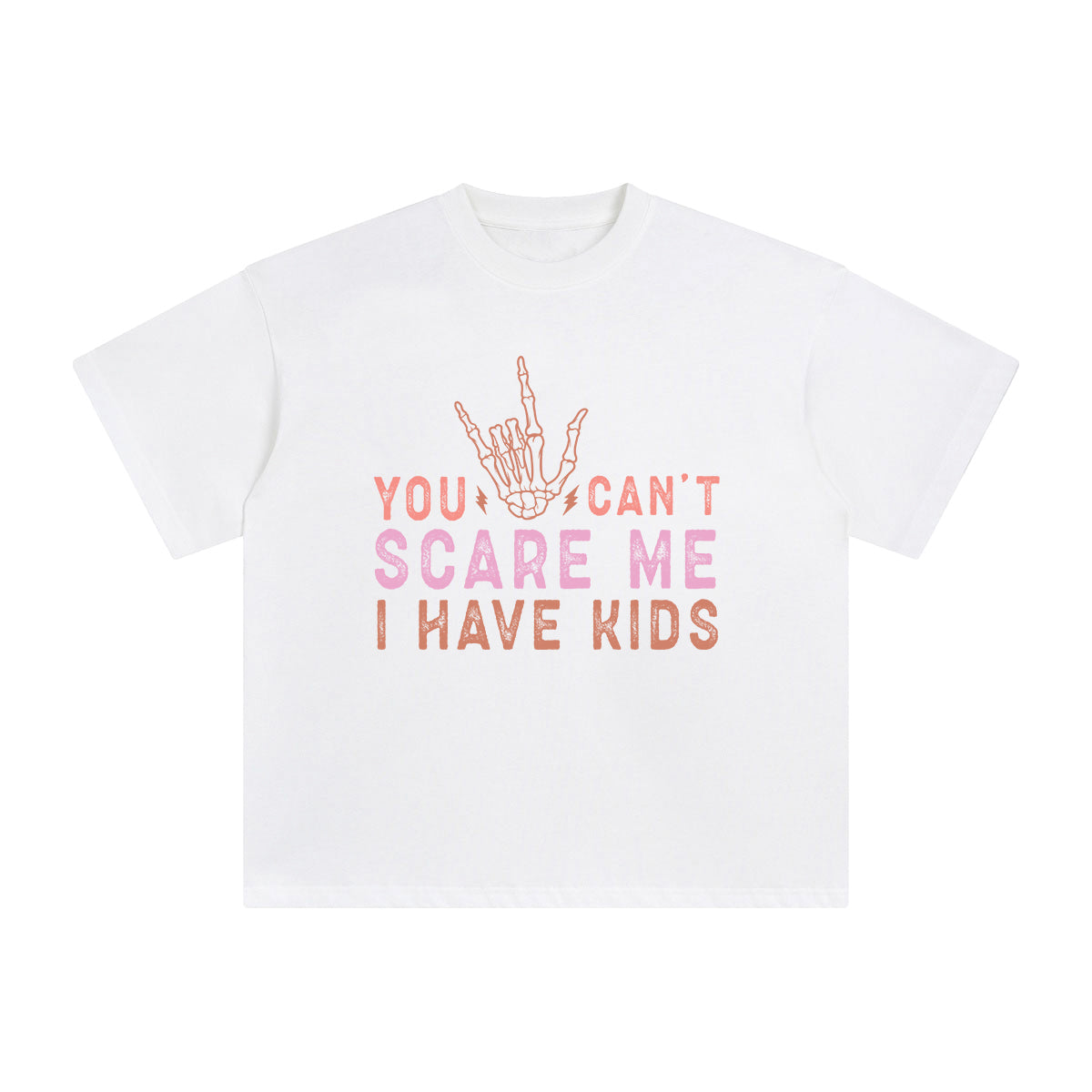 You Can't Scare I Have Kids Me Graphic Tee-INNBLAC Fashion Apparel