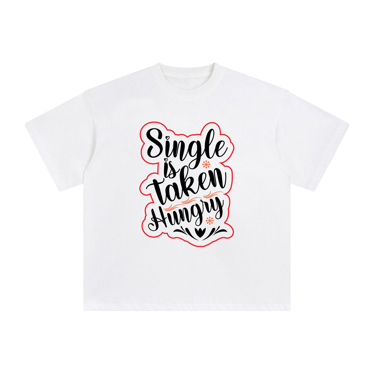 Single Is Taken Hungry Graphic Tee-INNBLAC Fashion Apparel