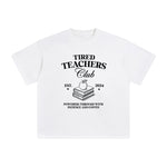 Tired Teachers Clubs Graphic Tee-INNBLAC Fashion Apparel