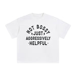 Not Bossy Just Aggressively Helpful Graphic Tee-INNBLAC Fashion Apparel