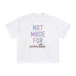 Not Made For Winter Graphic Tee-INNBLAC Fashion Apparel