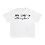 Life Is Better With My Kinds Graphic Tee-INNBLAC Fashion Apparel