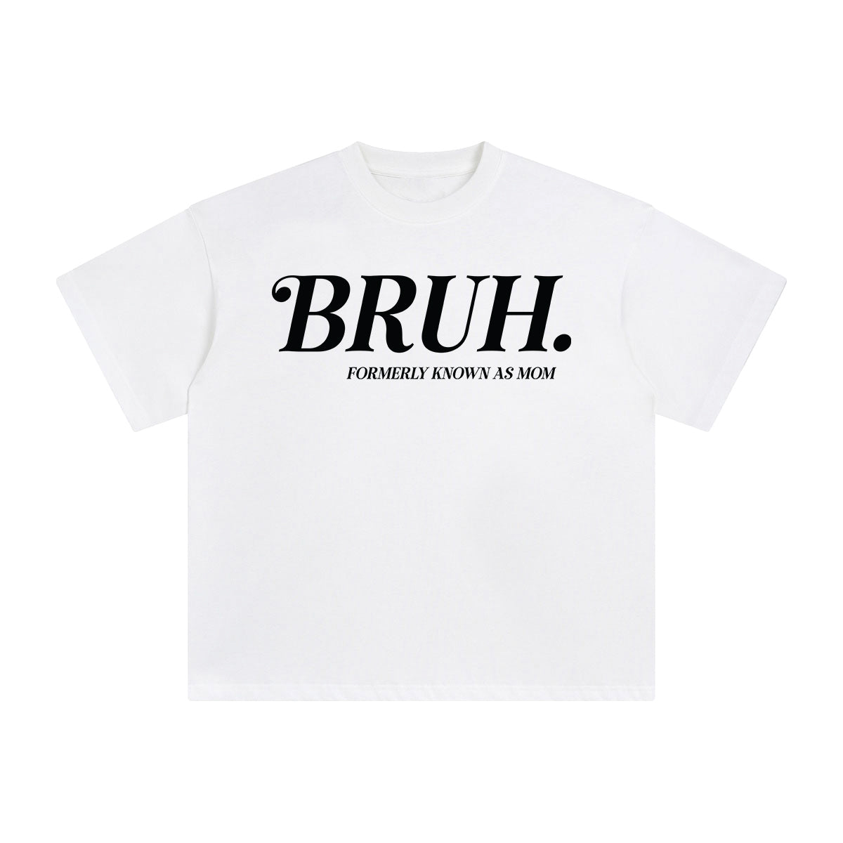 Bruh Formerly Know As Mom Graphic Tee-INNBLAC Fashion Apparel