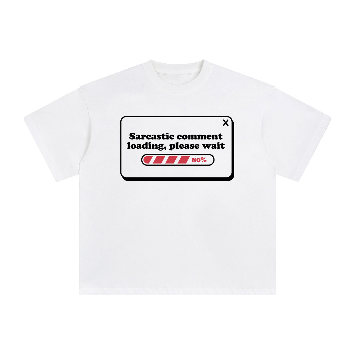 Sarcastic Comment Loading Graphic Tee-INNBLAC Fashion Apparel
