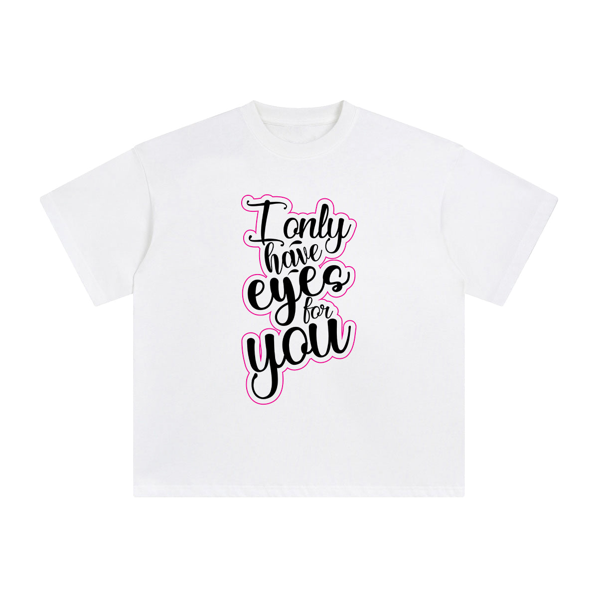 l Only Have Eyes For You Graphic Tee-INNBLAC Fashion Apparel