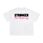 Stronger Than Yesterday Aesthetic Graphic Tee-INNBLAC Fashion Apparel