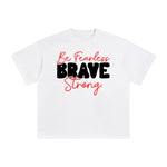 Be Fearless Brave Strong Graphic Tee-INNBLAC Fashion Apparel