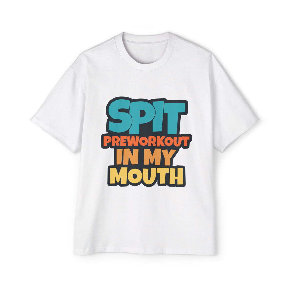 Spit Preworkout In My Mouth Graphic Tee-INNBLAC Fashion Apparel