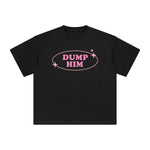 Dump Him Graphic Tee-INNBLAC Fashion Apparel