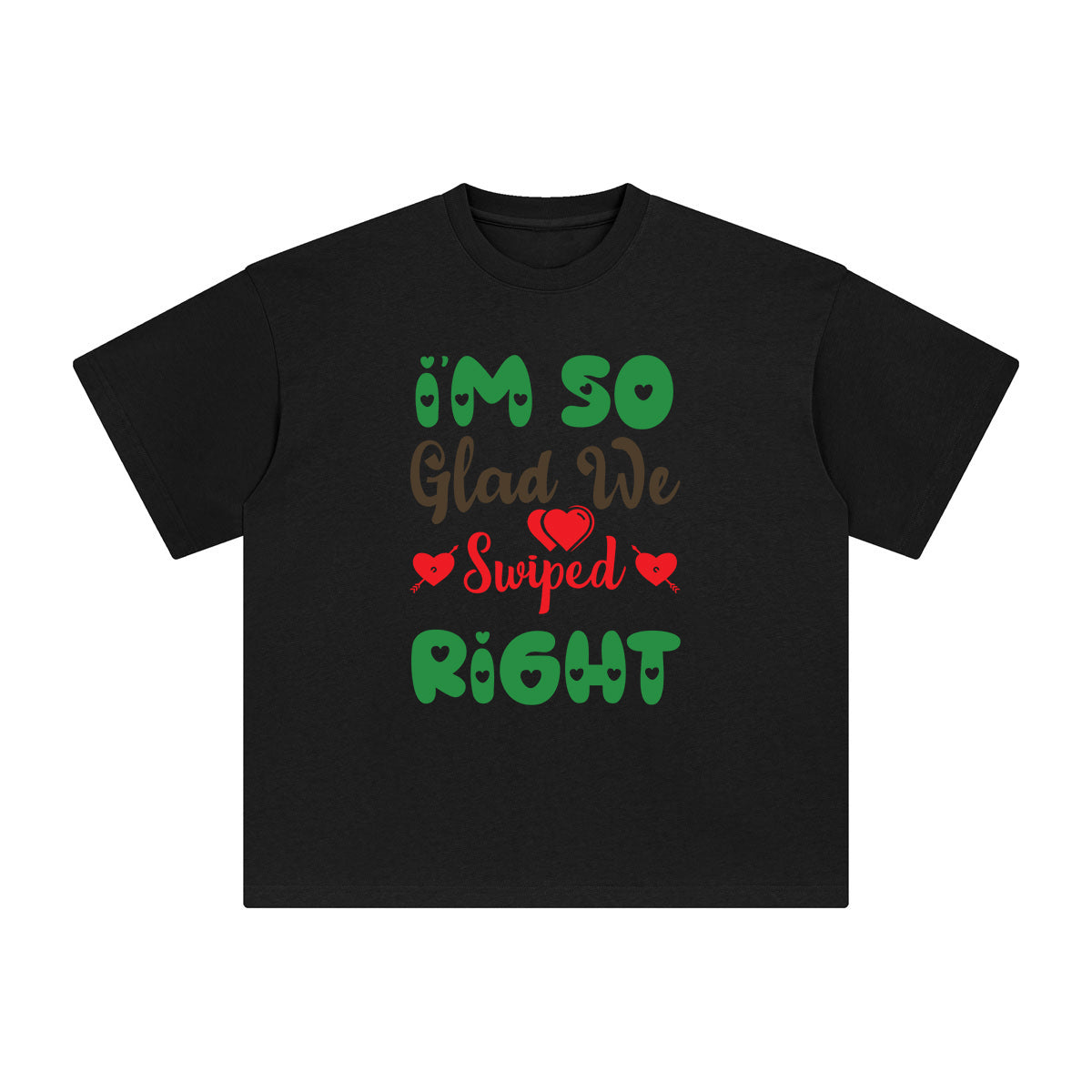 l'm So Glad We Swiped Right Graphic Tee-INNBLAC Fashion Apparel