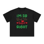 l'm So Glad We Swiped Right Graphic Tee-INNBLAC Fashion Apparel