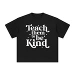 Teach Them To Be Kind Graphic Tee-INNBLAC Fashion Apparel