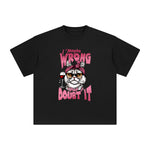 I Maybe Wrong But I Doubt It Graphic Tee-INNBLAC Fashion Apparel