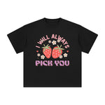 I Will Always Pick You Graphic Tee-INNBLAC Fashion Apparel