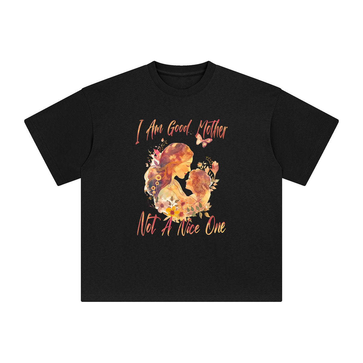 I Am Good Mother Not A Nice One Graphic Tee-INNBLAC Fashion Apparel