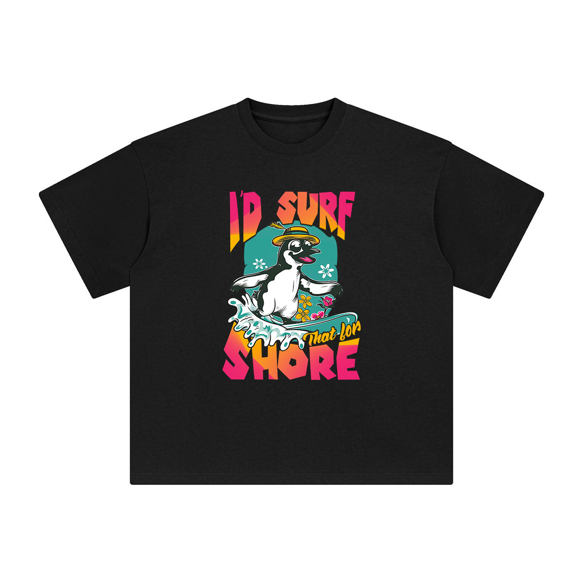 I'd Surf That For Shore Graphic Tee-INNBLAC Fashion Apparel