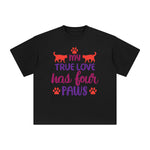 My True Love Has Four Paws Graphic Tee-INNBLAC Fashion Apparel