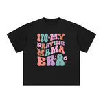 In My Praying Mama Era Graphic Tee-INNBLAC Fashion Apparel