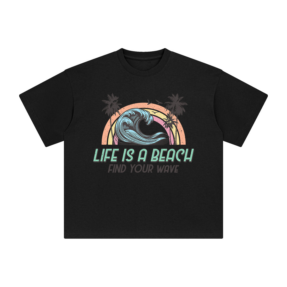 Life Is A Beach Find Your Wave Graphic Tee-INNBLAC Fashion Apparel
