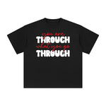 Your Thraugh What You Go Thranugh Graphic Tee-INNBLAC Fashion Apparel
