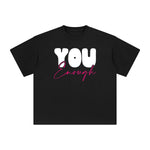 You Enough Aesthetic Graphic Tee-INNBLAC Fashion Apparel