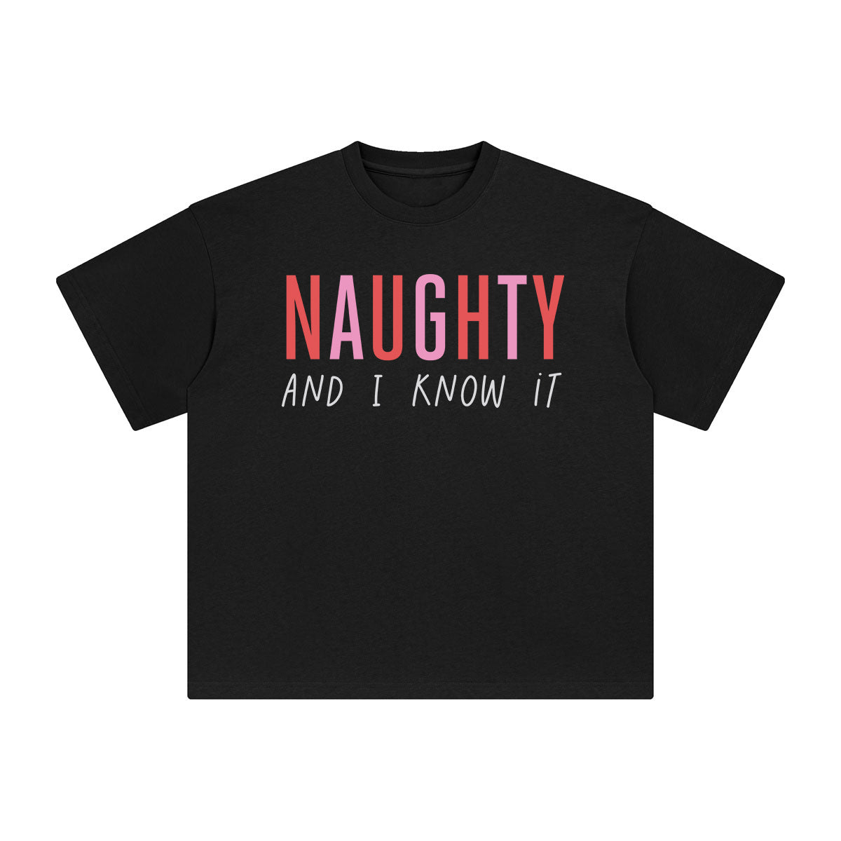 Maughty And I Know It Graphic Tee-INNBLAC Fashion Apparel