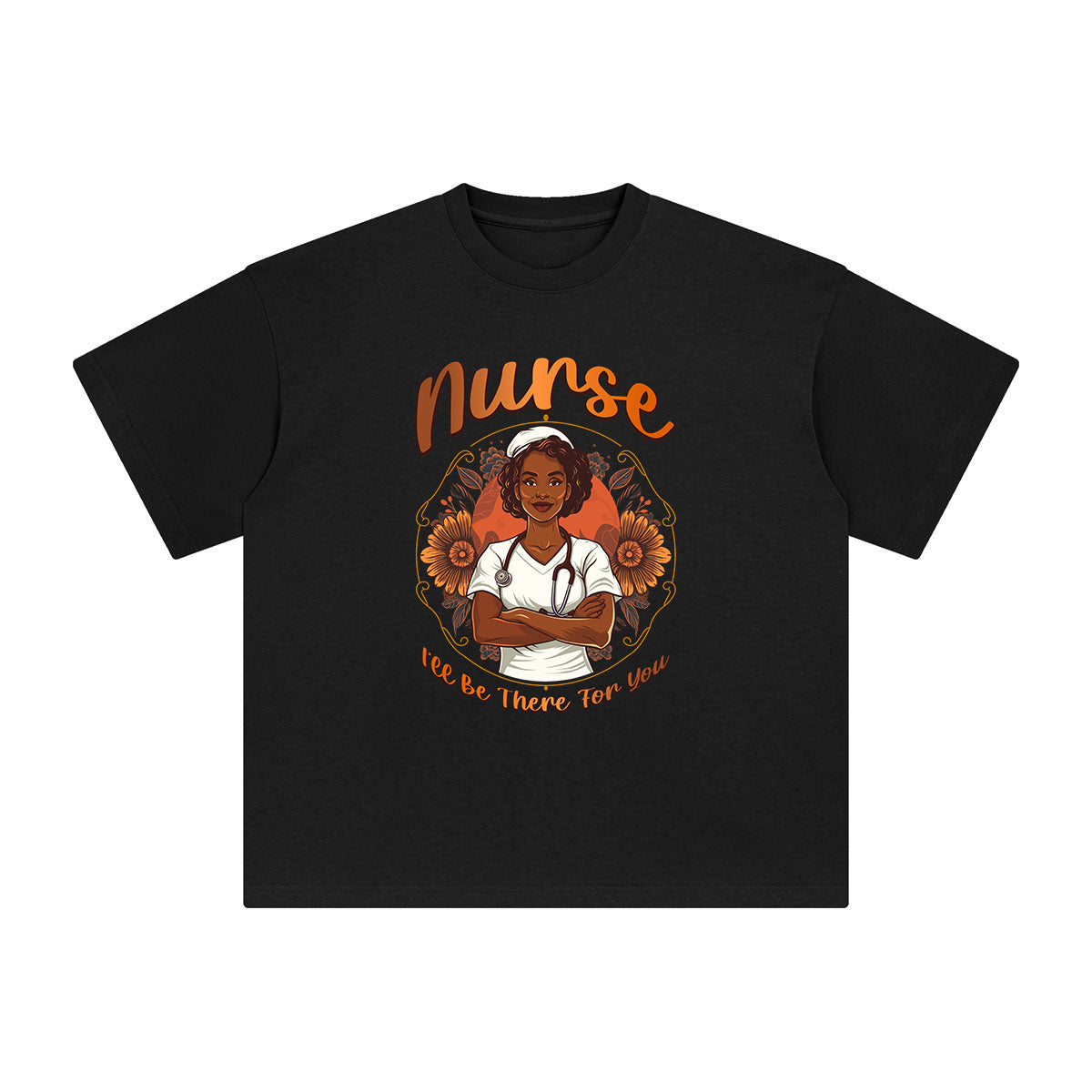 Nurse I'll Be There For You Graphic Tee-INNBLAC Fashion Apparel
