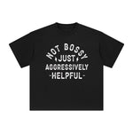 Not Bossy Just Aggressively Helpful Graphic Tee-INNBLAC Fashion Apparel