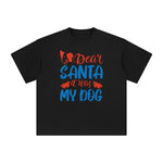 Dear Santa It Was The Dog Graphic Tee-INNBLAC Fashion Apparel