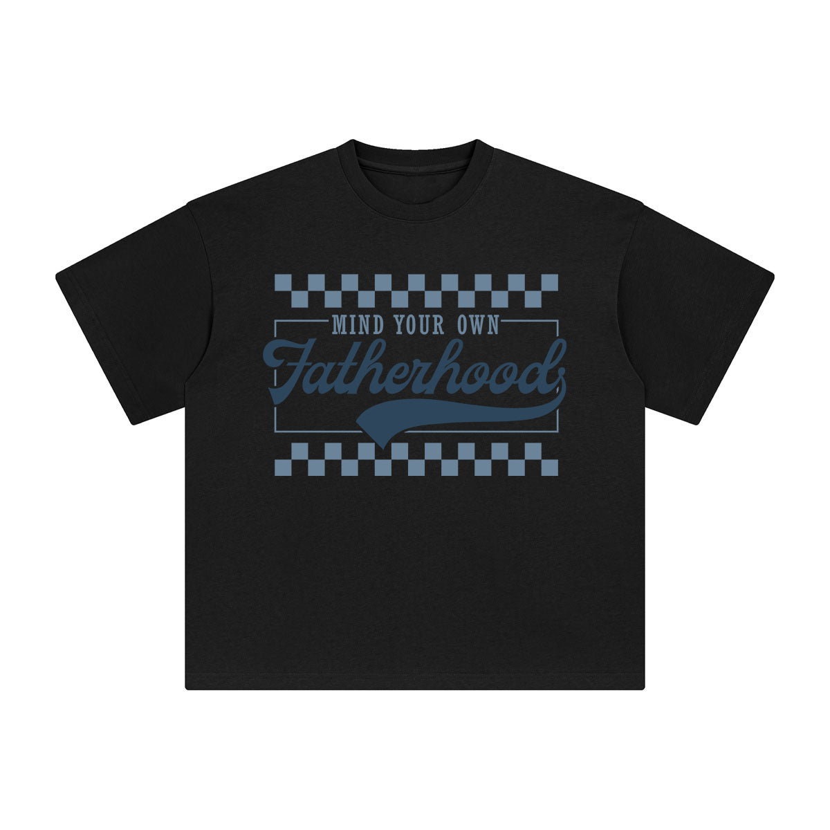 Mind Your Own Fatherhood Graphic Tee-INNBLAC Fashion Apparel