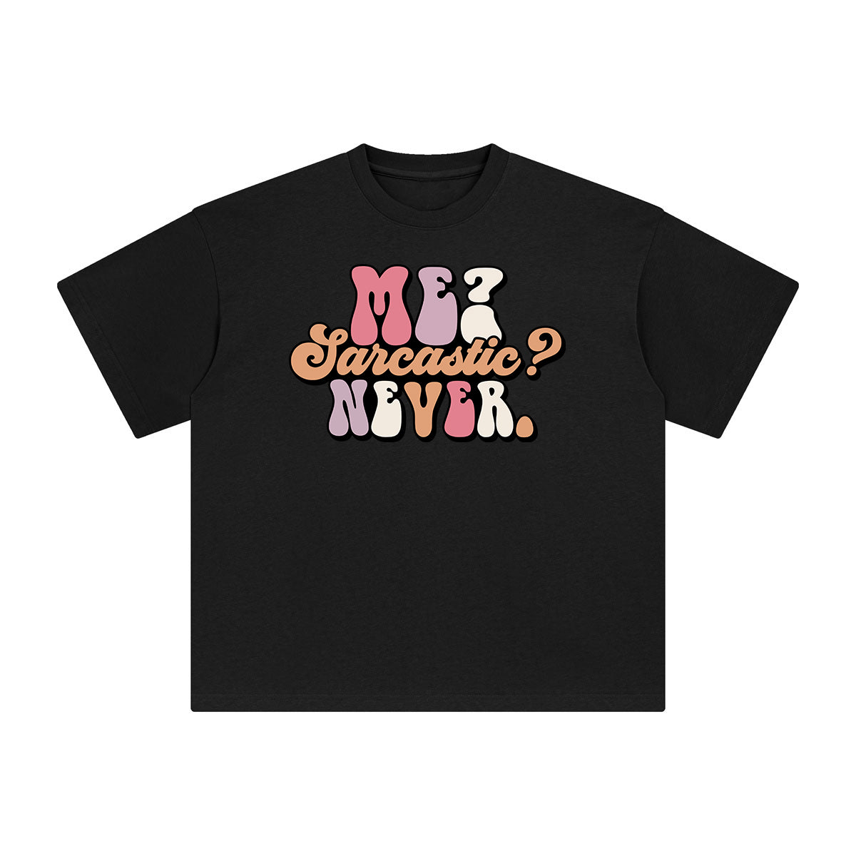 Me Sarcastic Never Graphic Tee-INNBLAC Fashion Apparel