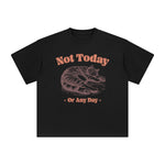 Not Today Or Any Day Graphic Tee-INNBLAC Fashion Apparel