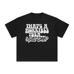 That's A Horrible Idea Graphic Tee-INNBLAC Fashion Apparel