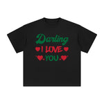 Darling I Love You Graphic Tee-INNBLAC Fashion Apparel