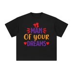 MAN OF YOUR DREAMS Graphic Tee-INNBLAC Fashion Apparel