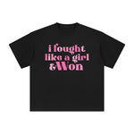 I Fought Like A Girl & Won Graphic Tee-INNBLAC Fashion Apparel