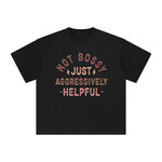 Not Bossy Just Aggressively Helpful Graphic Tee-INNBLAC Fashion Apparel