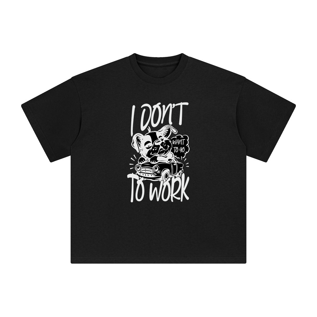 I Don't Want To Go To Work Graphic Tee-INNBLAC Fashion Apparel