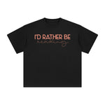 I'd Rather Be Reading Graphic Tee-INNBLAC Fashion Apparel